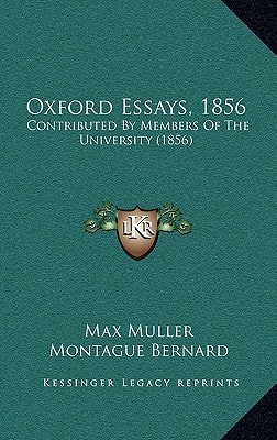 Oxford Essays, 1856: Contributed By Members Of The University (1856)