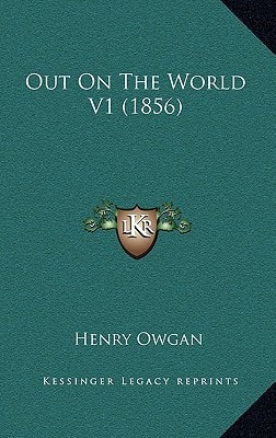 Out On The World V1 (1856)