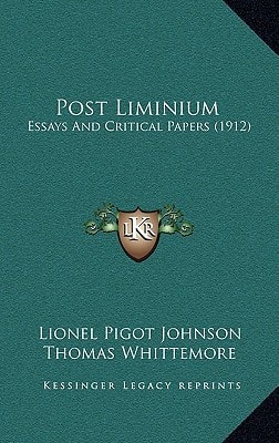 Post Liminium: Essays And Critical Papers (1912)