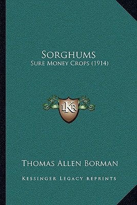 Sorghums: Sure Money Crops (1914)