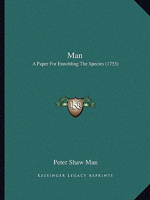 Man: A Paper For Ennobling The Species (1755)