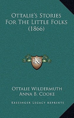 Ottalie's Stories For The Little Folks (1866)