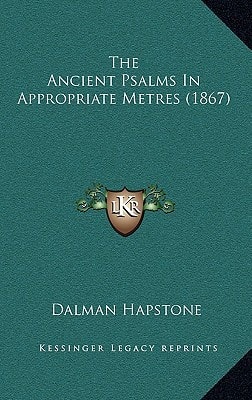 The Ancient Psalms In Appropriate Metres (1867)