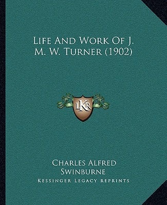 Life And Work Of J. M. W. Turner (1902)