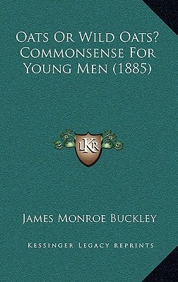 Oats Or Wild Oats? Commonsense For Young Men (1885)