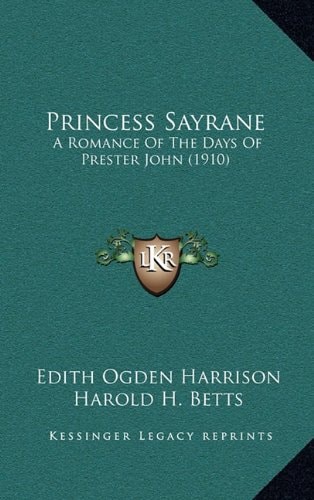 Princess Sayrane: A Romance Of The Days Of Prester John (1910)