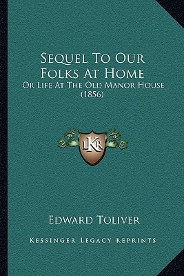 Sequel To Our Folks At Home: Or Life At The Old Manor House (1856)