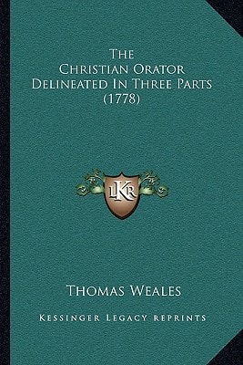 The Christian Orator Delineated In Three Parts (1778)