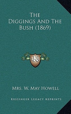 The Diggings And The Bush (1869)