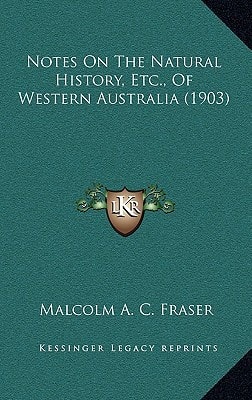 Notes On The Natural History, Etc., Of Western Australia (1903)