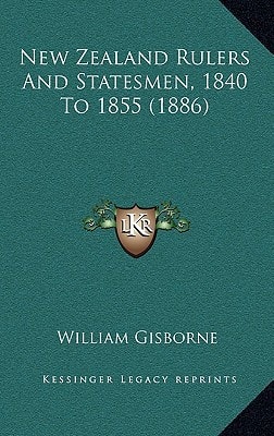 New Zealand Rulers And Statesmen, 1840 To 1855 (1886)