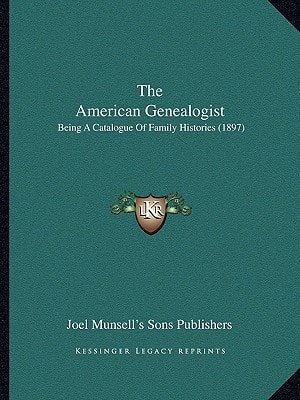 The American Genealogist: Being A Catalogue Of Family Histories (1897)