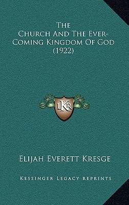 The Church And The Ever-Coming Kingdom Of God (1922)