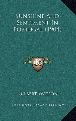 Sunshine And Sentiment In Portugal (1904)