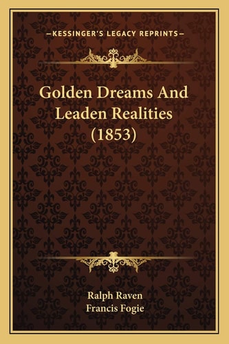 Golden Dreams And Leaden Realities (1853)