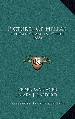 Pictures Of Hellas: Five Tales Of Ancient Greece (1888)