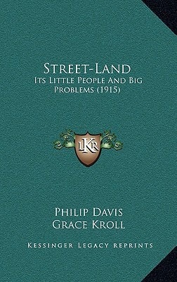 Street-Land: Its Little People And Big Problems (1915)