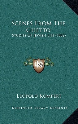 Scenes From The Ghetto: Studies Of Jewish Life (1882)