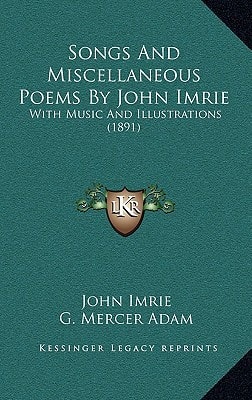 Songs And Miscellaneous Poems By John Imrie: With Music And Illustrations (1891)