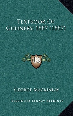 Textbook Of Gunnery, 1887 (1887)