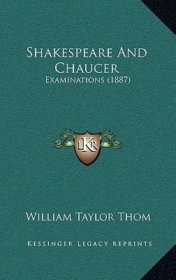 Shakespeare And Chaucer: Examinations (1887)