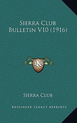 Sierra Club Bulletin V10 (1916)