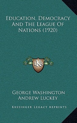 Education, Democracy And The League Of Nations (1920)
