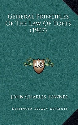 General Principles Of The Law Of Torts (1907)