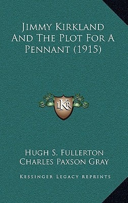Jimmy Kirkland And The Plot For A Pennant (1915)