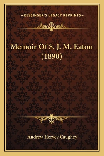 Memoir Of S. J. M. Eaton (1890)