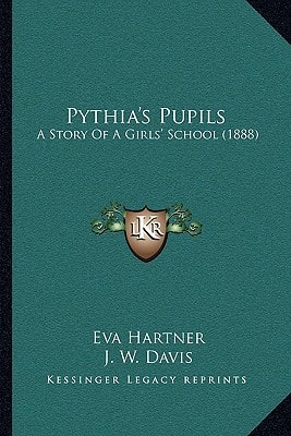 Pythia's Pupils: A Story Of A Girls' School (1888)