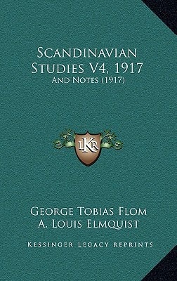 Scandinavian Studies V4, 1917: And Notes (1917)