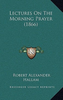 Lectures On The Morning Prayer (1866)