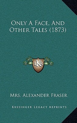 Only A Face, And Other Tales (1873)