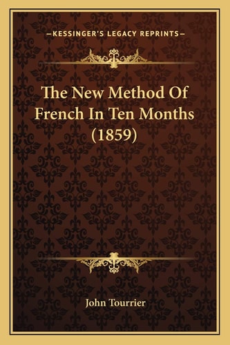 The New Method Of French In Ten Months (1859)