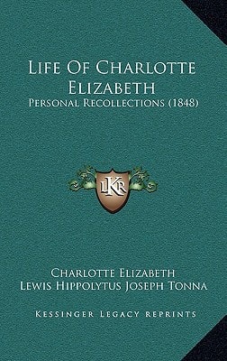 Life Of Charlotte Elizabeth: Personal Recollections (1848)