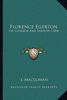 Florence Egerton: Or Sunshine And Shadow (1854)