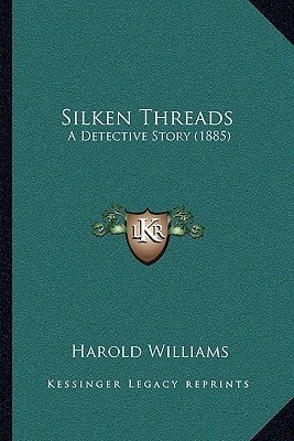 Silken Threads: A Detective Story (1885)