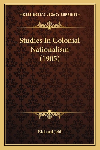 Studies In Colonial Nationalism (1905)