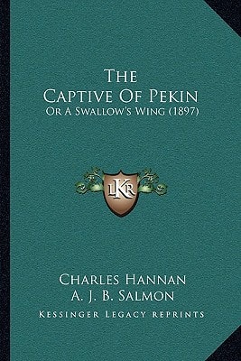 The Captive Of Pekin: Or A Swallow's Wing (1897)