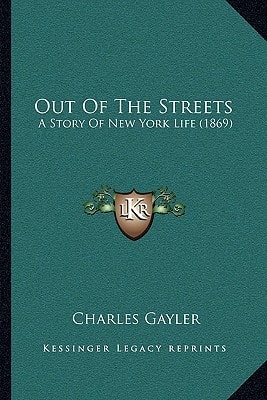 Out Of The Streets: A Story Of New York Life (1869)