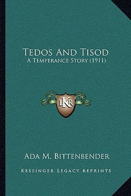 Tedos And Tisod: A Temperance Story (1911)