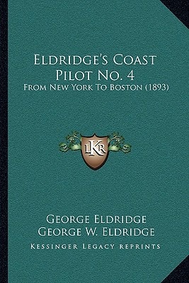 Eldridge's Coast Pilot No. 4: From New York To Boston (1893)