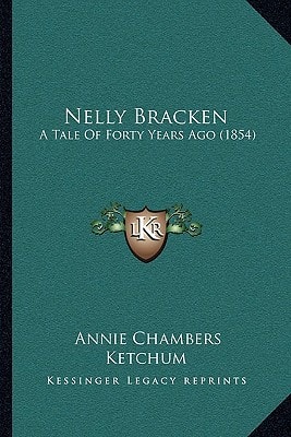 Nelly Bracken: A Tale Of Forty Years Ago (1854)