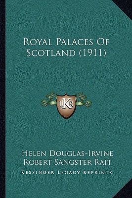 Royal Palaces Of Scotland (1911)