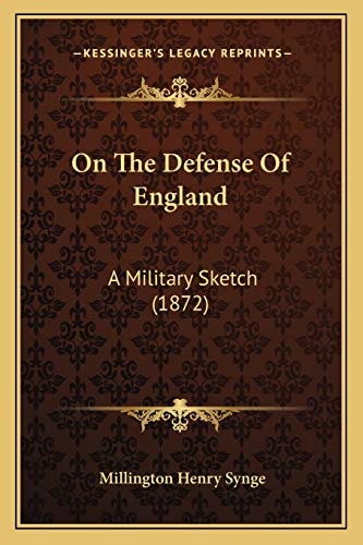 On The Defense Of England: A Military Sketch (1872)