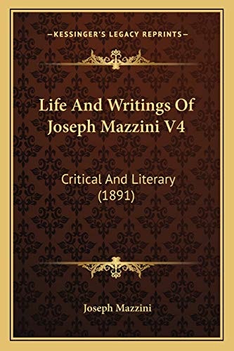 Life And Writings Of Joseph Mazzini V4: Critical And Literary (1891)