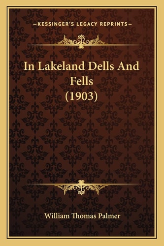 In Lakeland Dells And Fells (1903)