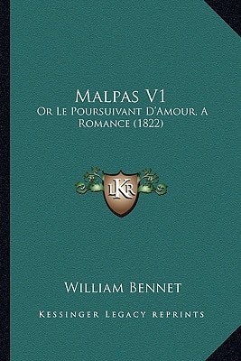 Malpas V1: Or Le Poursuivant D'Amour, A Romance (1822)