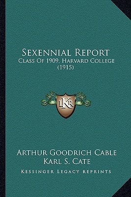 Sexennial Report: Class Of 1909, Harvard College (1915)